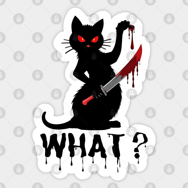 Cat What? Murderous Black Cat With Bloody Knife Sticker by Creatifly Graphic Tees